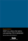 Rapportomslag 2007 års reform för bättre utslussning i Kriminalvården