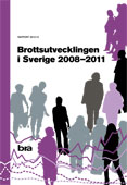 Omslag: Brottsutvecklingen i Sverige 2008-2011