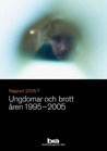 Rapportomslag Ungdomar och brott åren 1995-2005