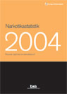 Rapportomslag Narkotikastatistik 2004