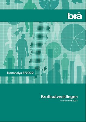 Omslag till publikationen Kortanalys om brottsutvecklingen fram till 2021