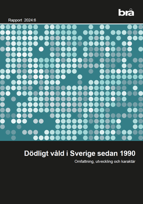 Omslag till publikationen Dödligt våld i Sverige sedan 1990